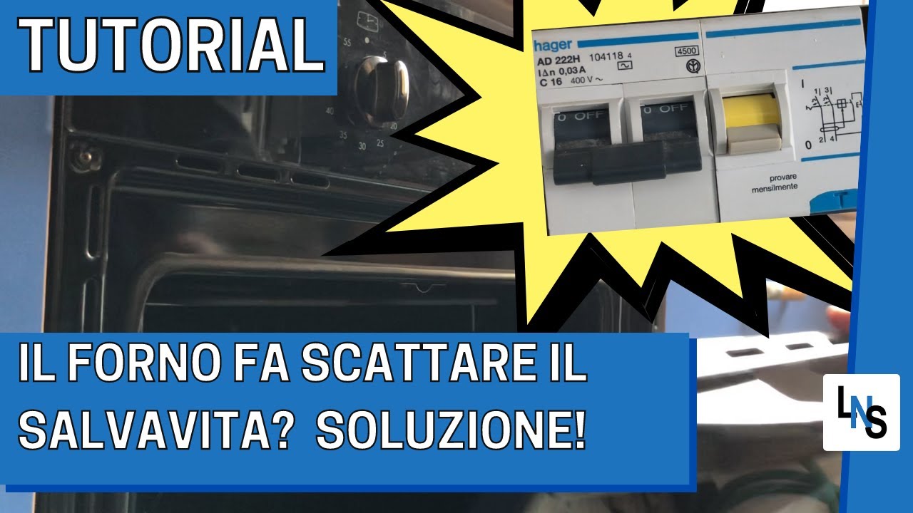 Il Forno fa Scattare il Salvavita? Problema Risolto