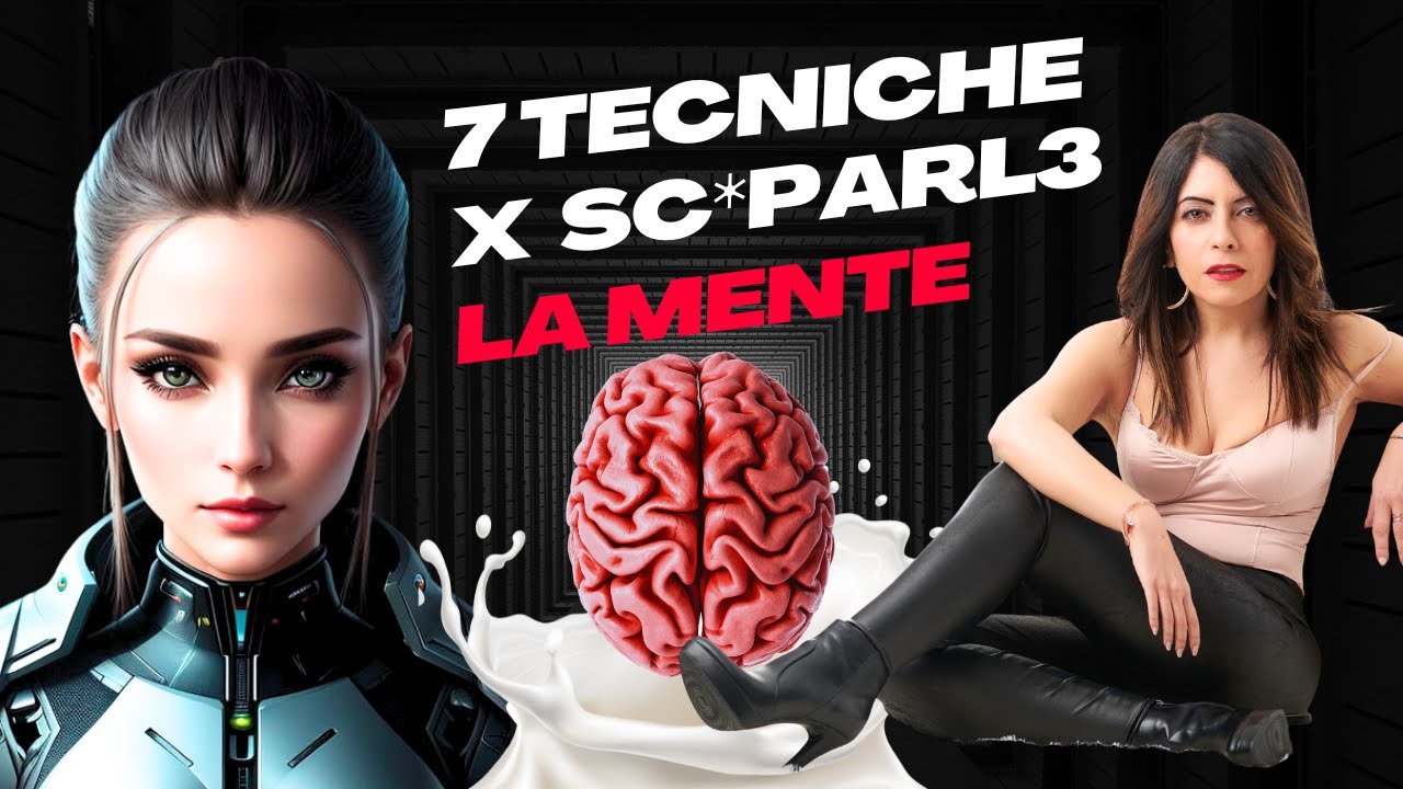 7 TECNICHE PER SC*PARL3 LA MENTE - TUTTI I SEGRETI che Devi Sapere