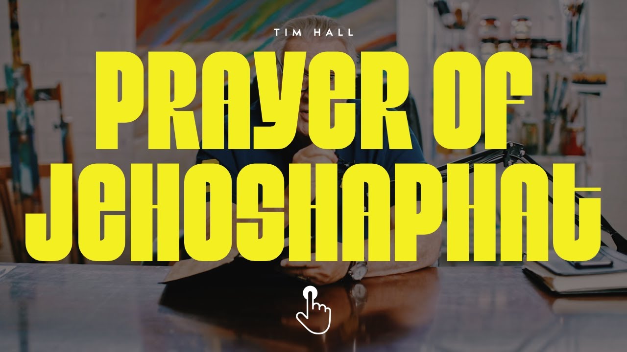 Prayer of Jehoshaphat | Pastor Tim Hall Devotions
