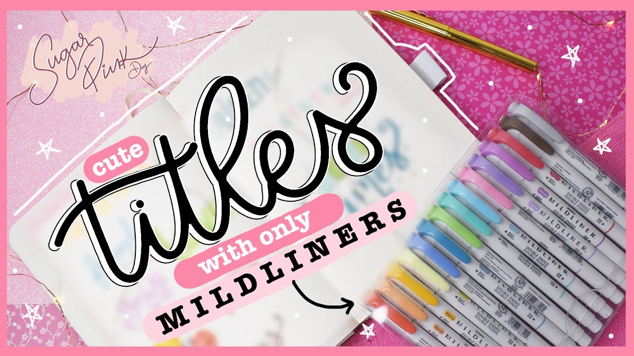 10 CUTE WAYS TO WRITE A TITLE USING MILDLINERS | SugarPinkDIY!
