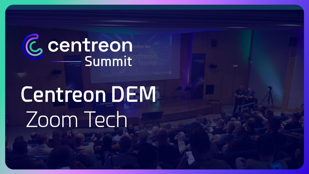Zoom Tech : Centreon Digital Experience Monitoring en action