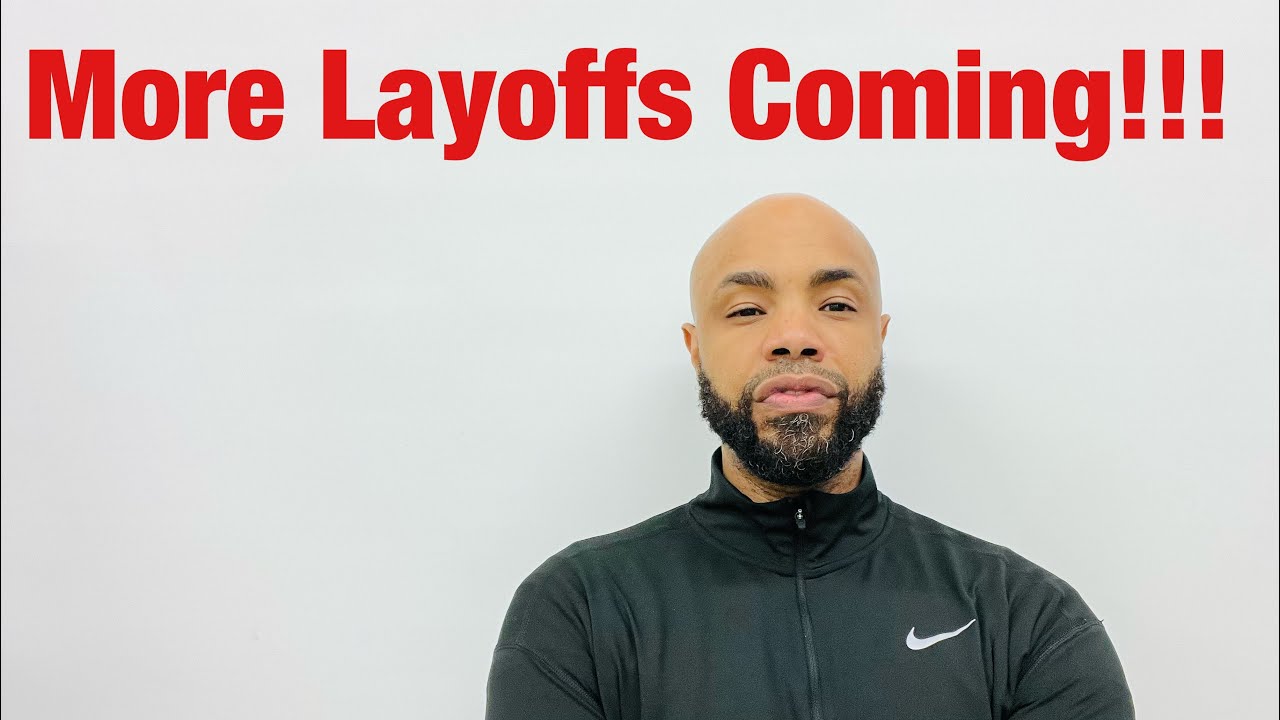 More Layoffs are coming 2025