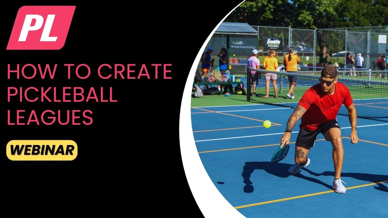 How to Create a Pickleball League (Webinar Series)