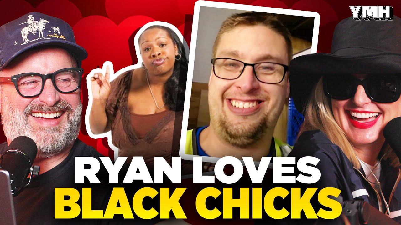 Ryan REALLY Loves Black Chicks | YMH Highlight