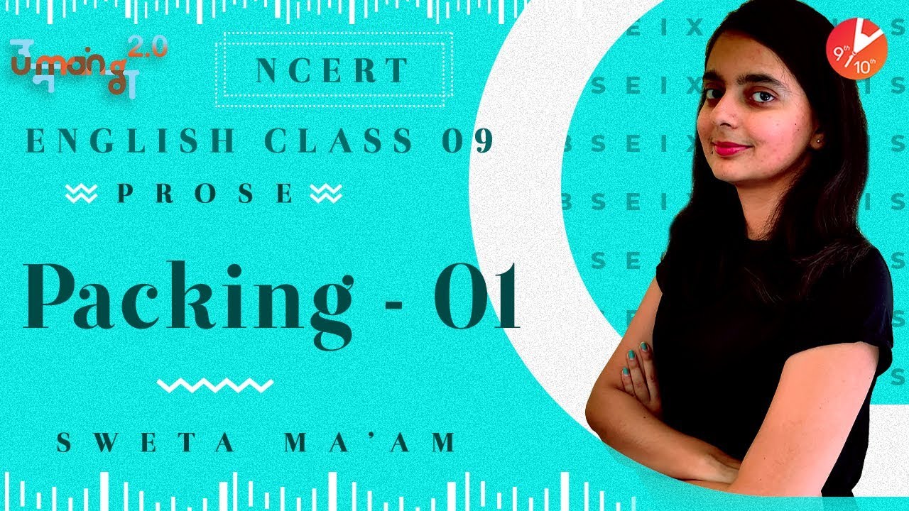 Packing L1 | CBSE Class 9 English NCERT Solutions | Beehive Chapter 7 Explanation | Umang Vedantu