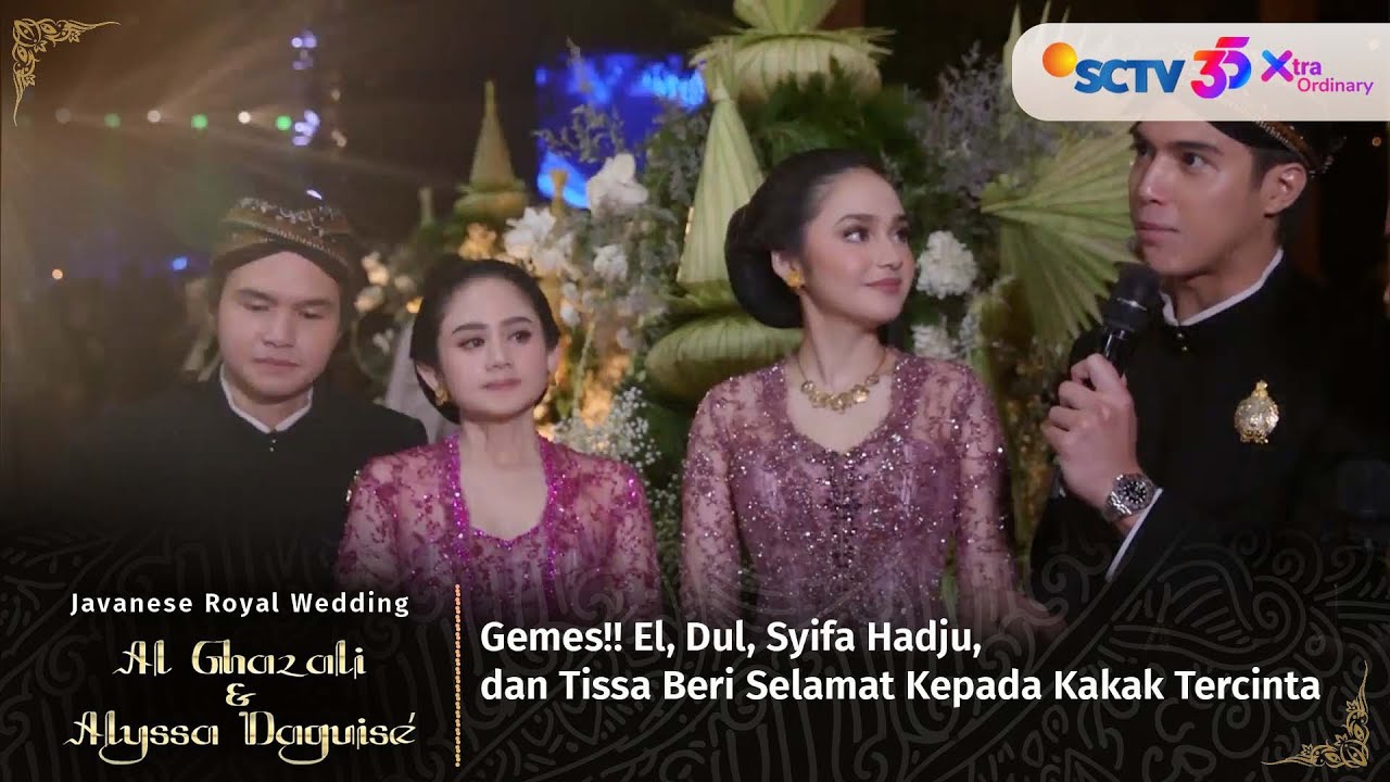Gemes!! El, Dul, Syifa Hadju, dan Tissa Beri Selamat Kepada Kakak Tercinta |  Javanese Royal Wedding