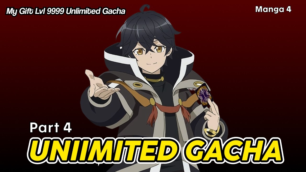 [Part4] Gacha គ្មានដែនកំណត់ | Unlimited Gacha | សម្រាយរឿង Manga