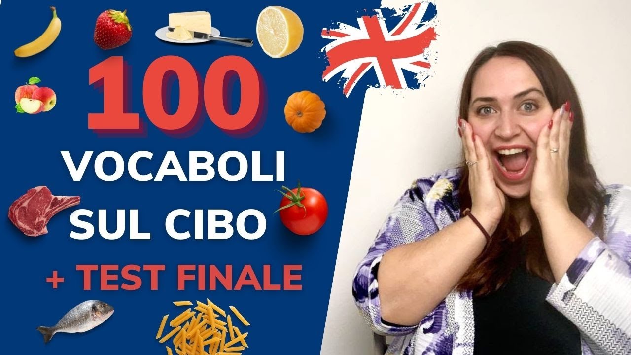 Corso di Inglese_ 100 VOCABOLI SUL FOOD (CIBO) 🍎🍌🍕☕️ (con test finale!)