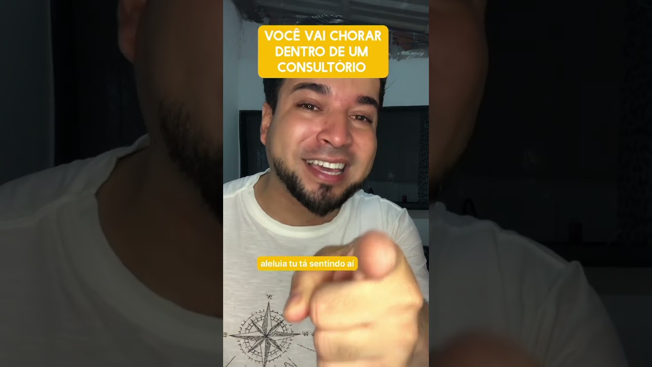 Você vai chorar dentro de um consultório 