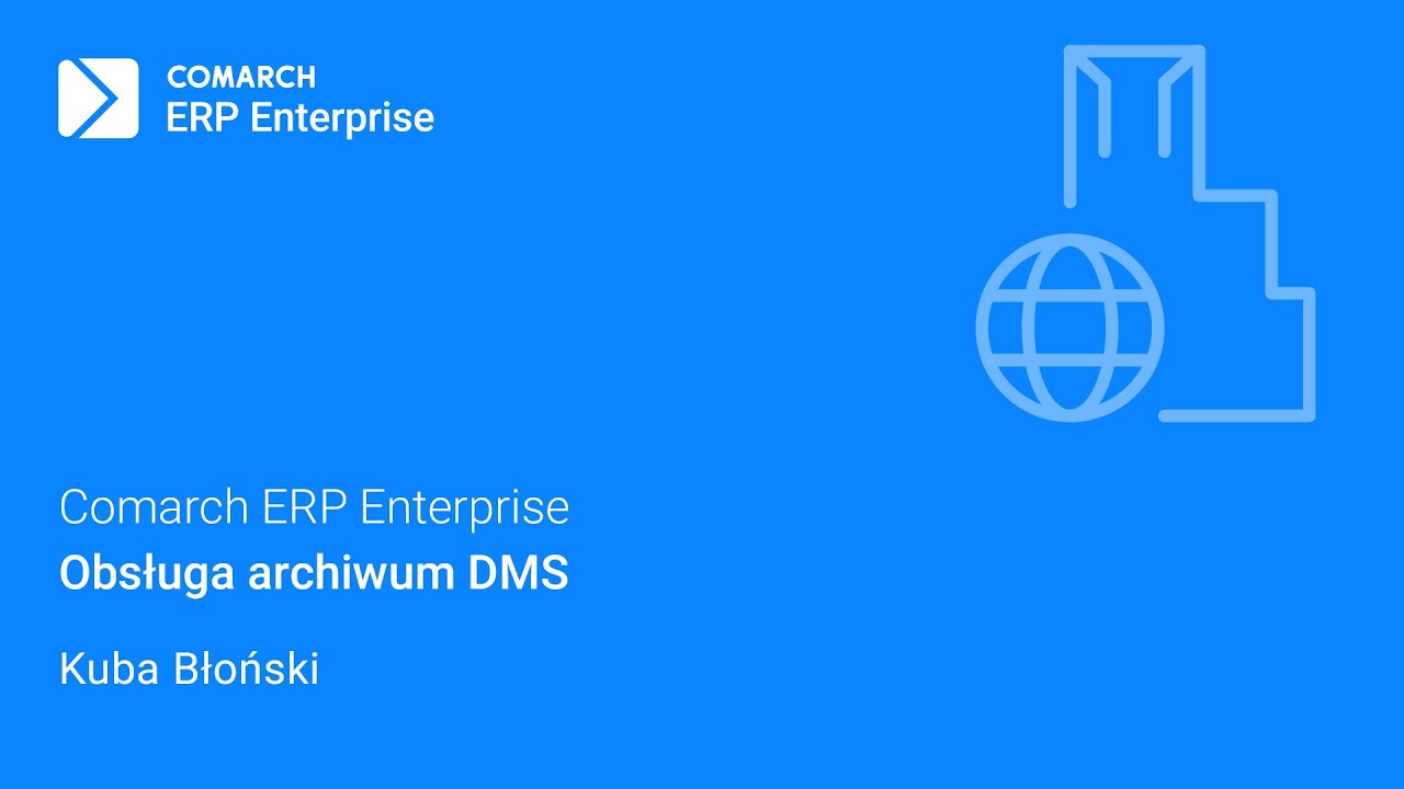 Comarch ERP Enterprise -  Obsługa archiwum DMS