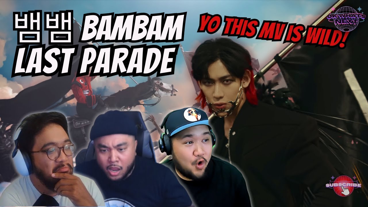 we did not expect that at all! - 뱀뱀 (BamBam) - 'LAST PARADE' MV - REACTION