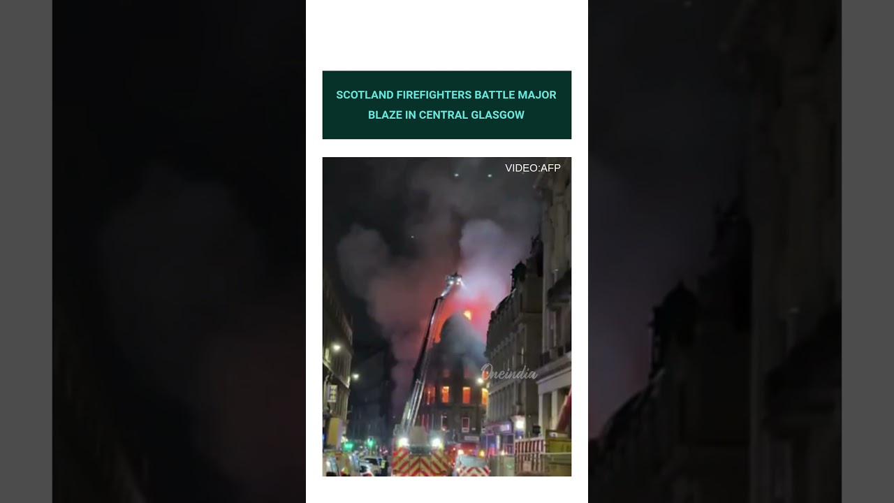 Scotland Firefighters Rush to Central Glasgow Amid Major Fire Incident