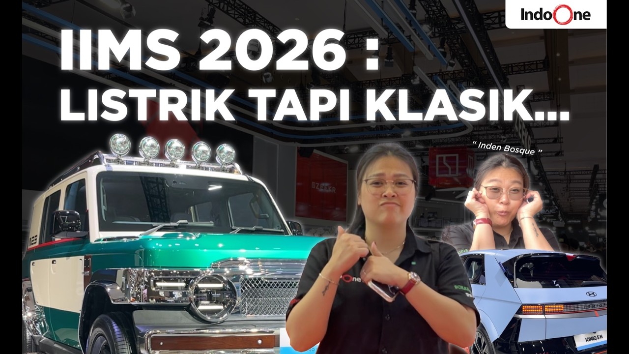 IIMS 2026 : EV KLASIK | INDEN BOSQUE .... COBA CHECK GAS LANGSUNG