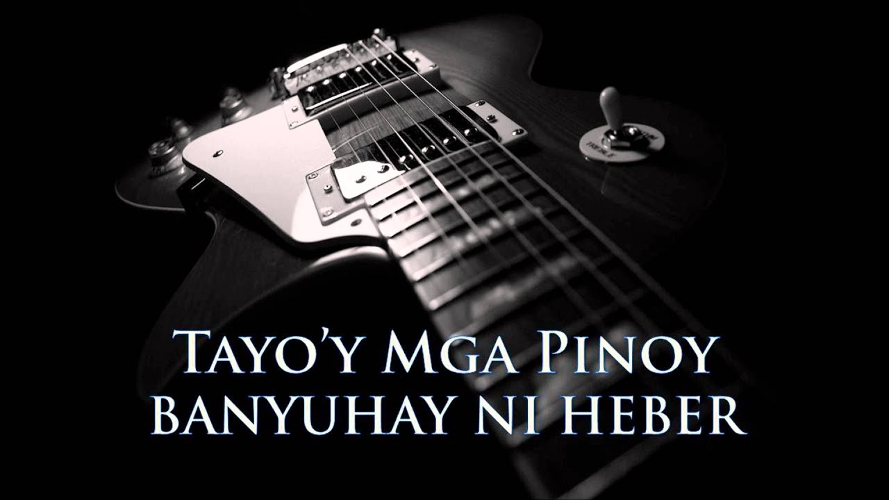BANYUHAY NI HEBER - Tayo'y Mga Pinoy [HQ AUDIO]