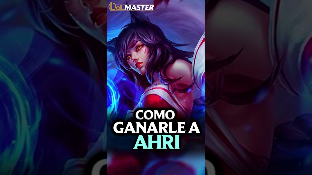 C&oacute;mo ganarle a Ahri