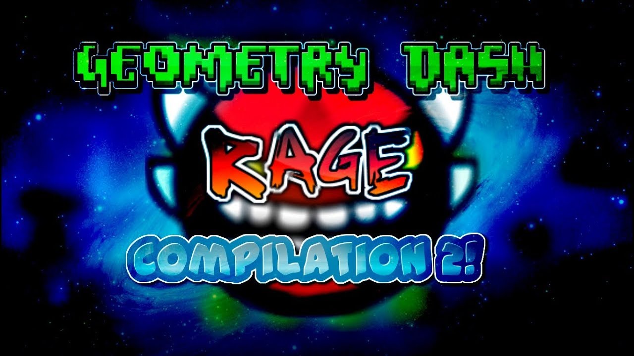 Geometry Dash Rage Compilation ~ 2