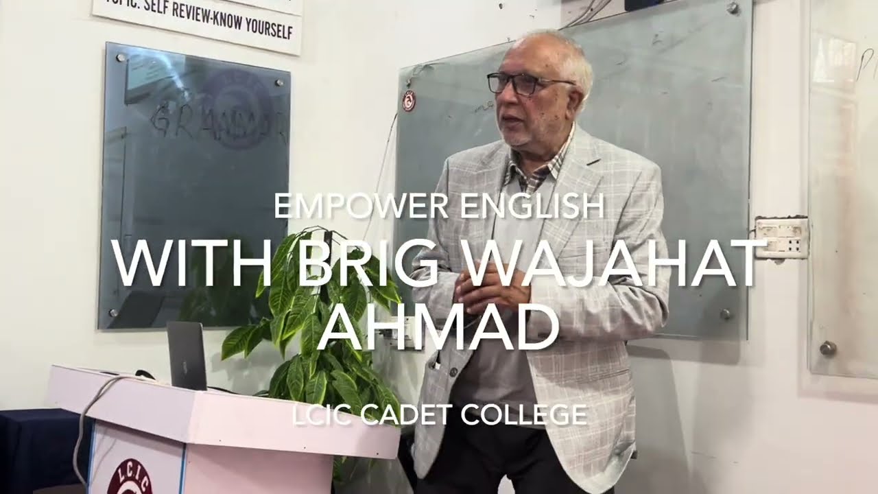 Empower English and Motivational Talk by Brig Wajahat Ahmad Chairman LCIC Cadet College Kasur 
