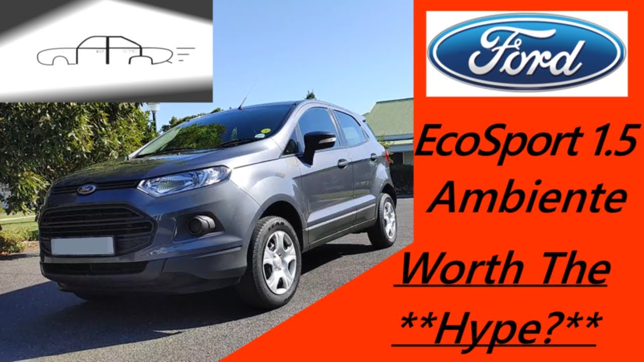 2017 Ford EcoSport 1.5 Ambiente Background and Review