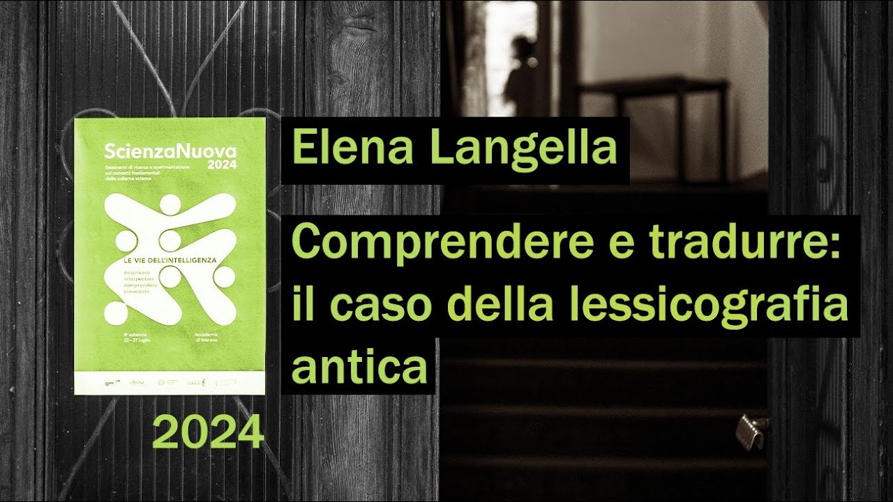 Elena Langella, «Comprendere e tradurre: il caso della lessicografia antica»