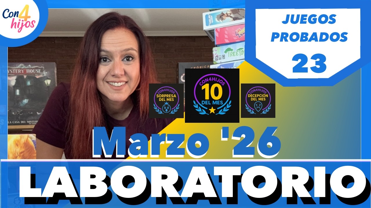 ☢️ Laboratorio Con4Hijos ☢️ [Los juegos probados - MARZO 2026 🎖️ EL &ldquo;10&rdquo; del mes de MARZO