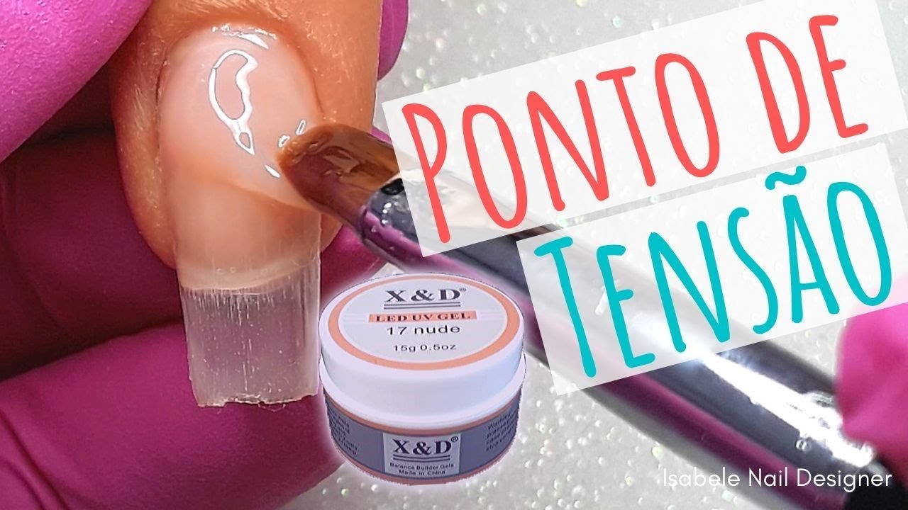 Como Fazer Ponto de Tensão Com Gel X&D (Fácil)