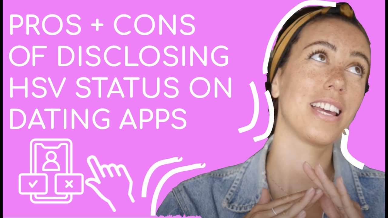Pros and Cons + Tips to Disclose Herpes on Dating Apps