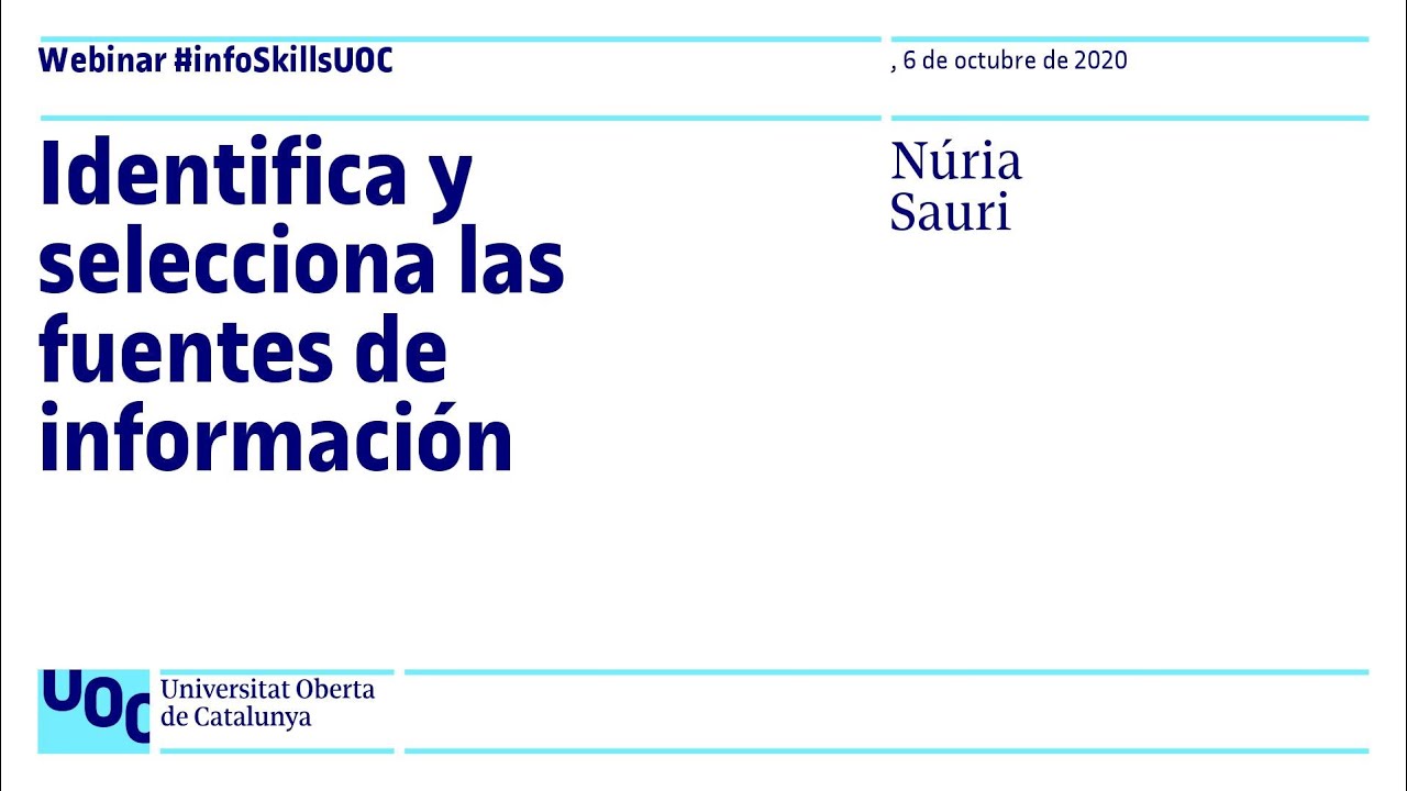 Webinar #InfoSkillsUOC: Identifica y selecciona las fuentes de información | UOC