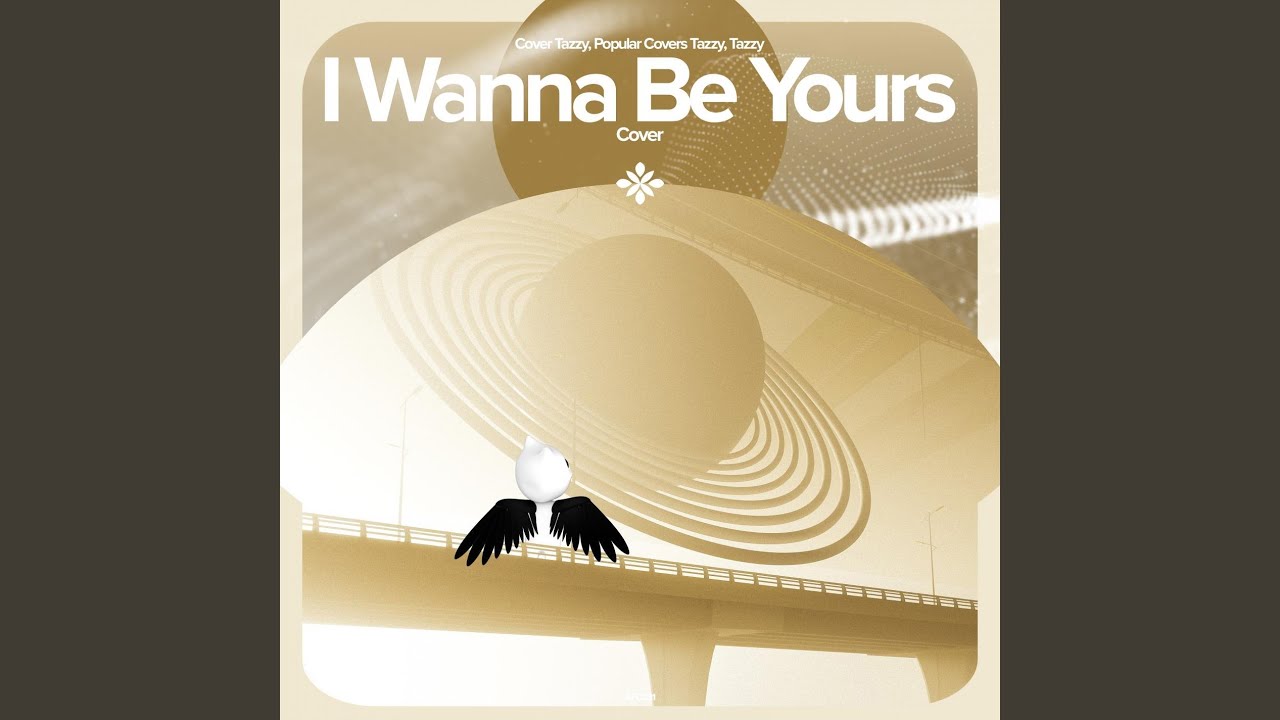 I Wanna Be Yours - Remake Cover