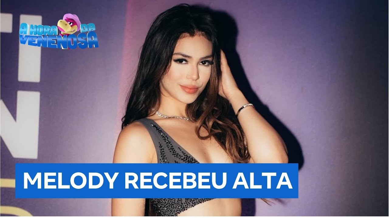 Melody recebe alta após ser internada e manda recado aos fãs