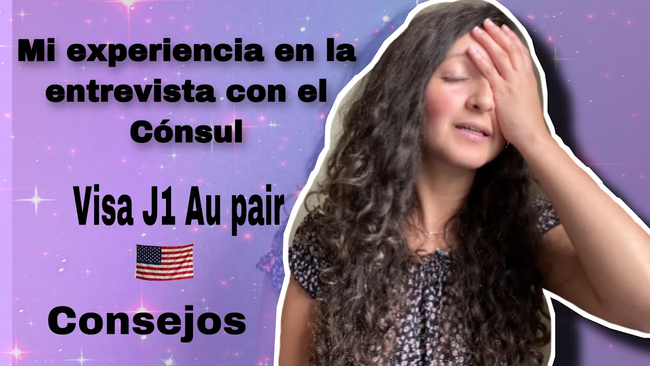 Cómo obtuve mi Visa J1 cómo Au pair , requisitos, entrevista