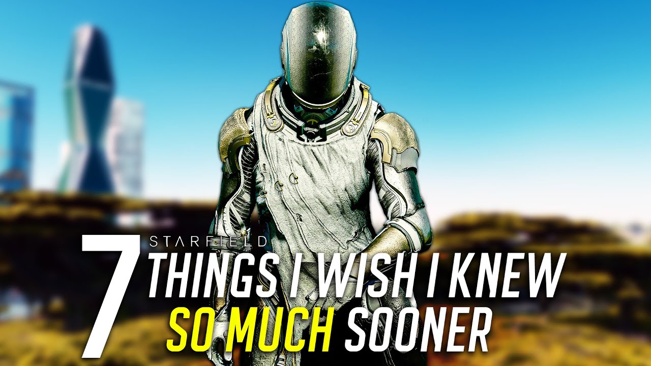 Starfield - 7 More Things I WISH I Knew About Sooner