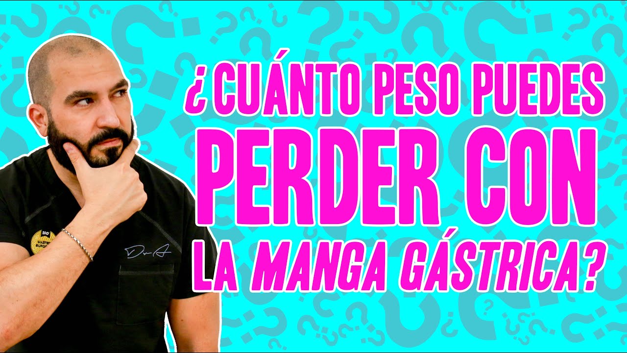¿Cuánto peso se puede perder con la manga gástrica? | Preguntas Frecuentes | Endobariatric | Dr. A