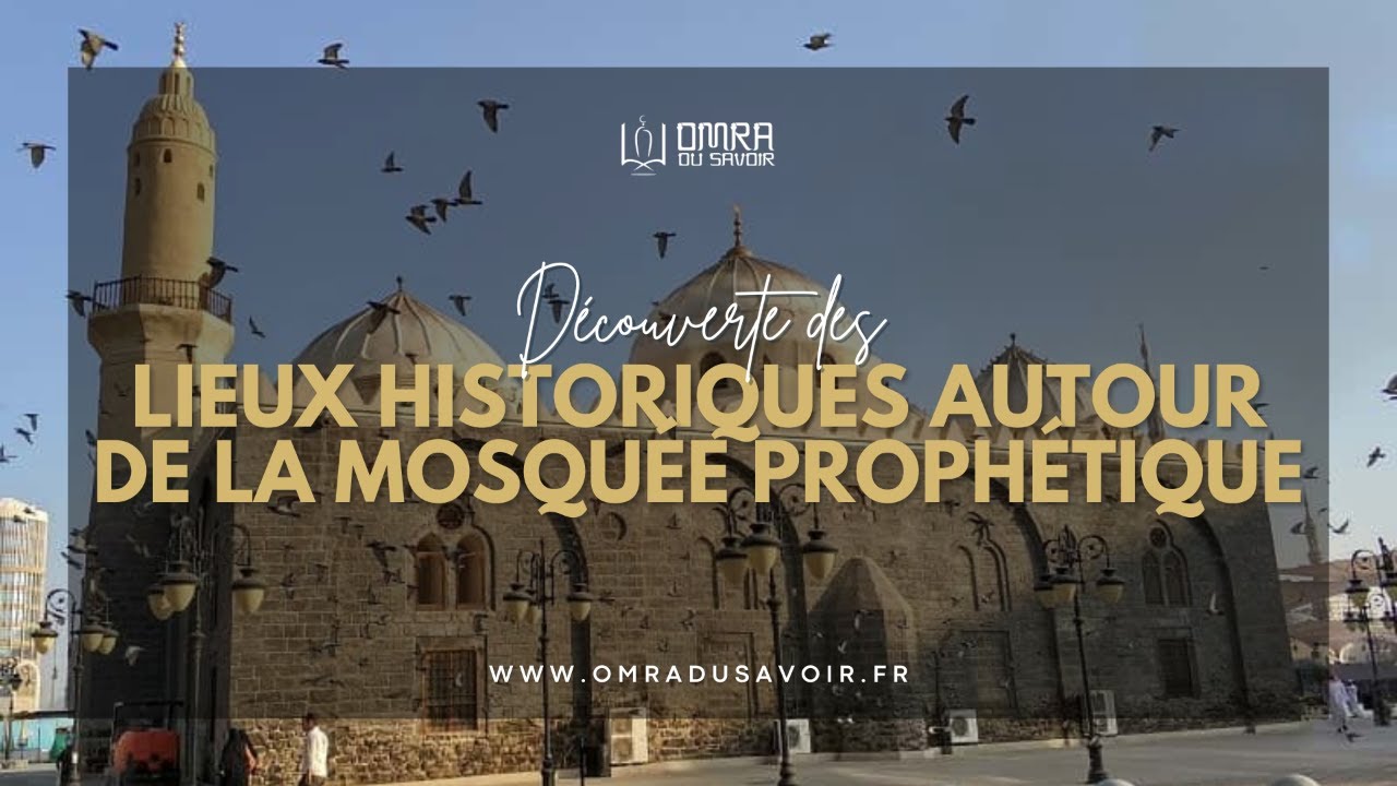 Découverte des lieux historiques autour de la Mosquée Prophétique avec l'Agence OmraDuSavoir