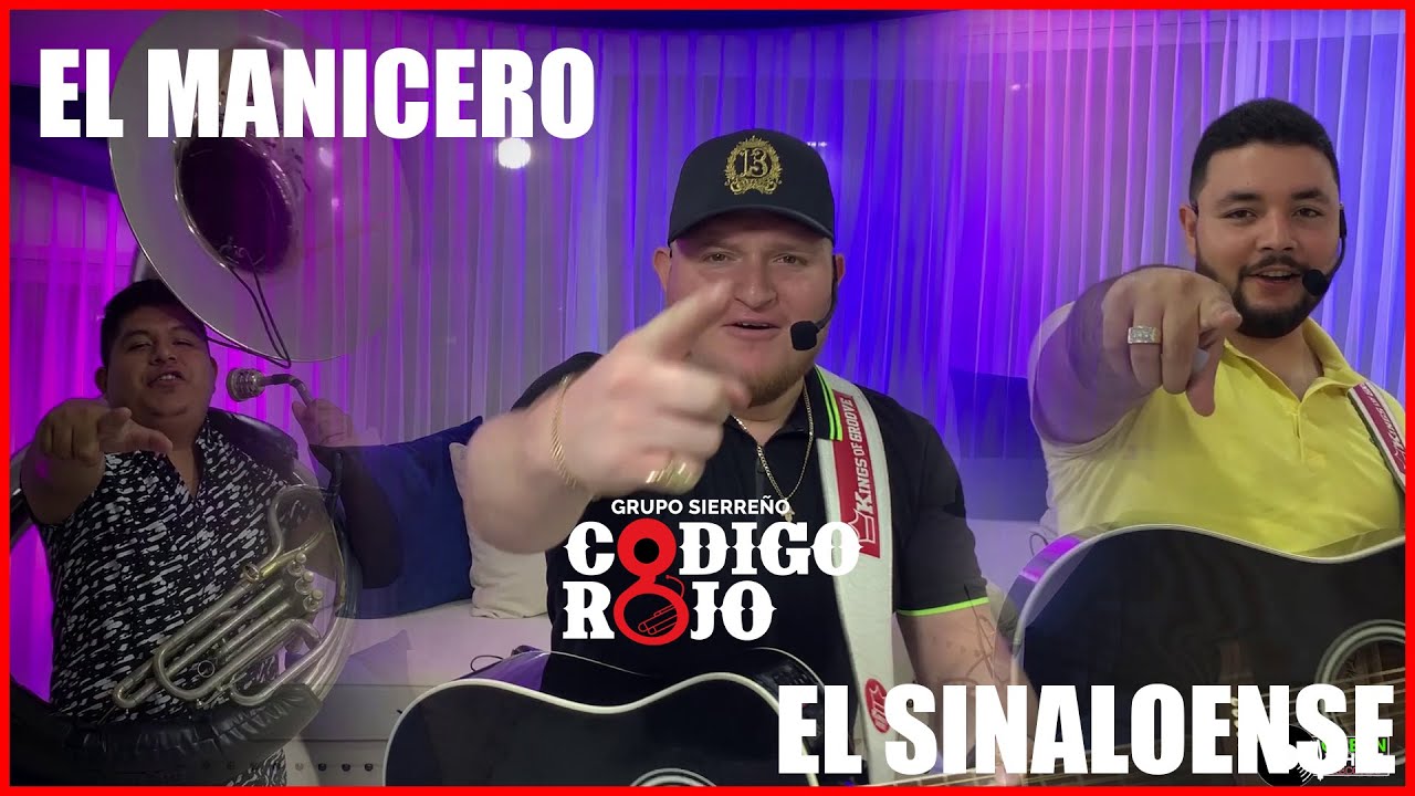 Grupo Sierreño Codigo Rojo - El Manicero y El Sinaloense