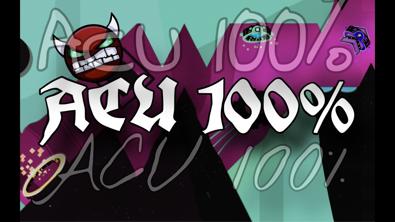 Acu 100% By Neigefeu [Geometry Dash]