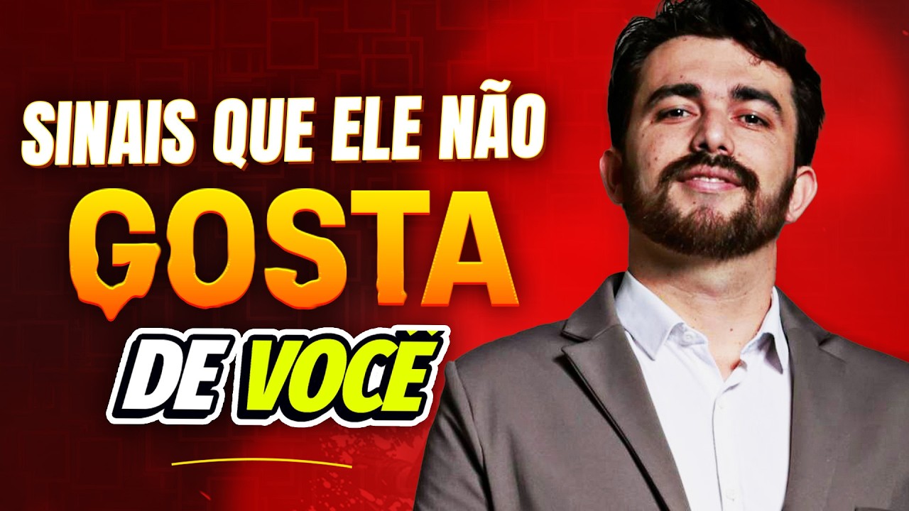 SINAIS QUE ELE NÃO GOSTA DE VOCÊ