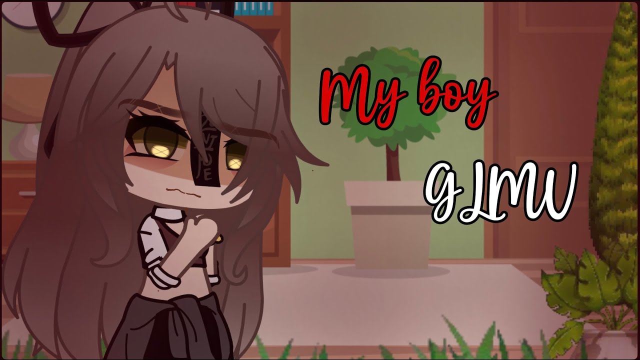 [ My boy // GLMV // GachaLife ]