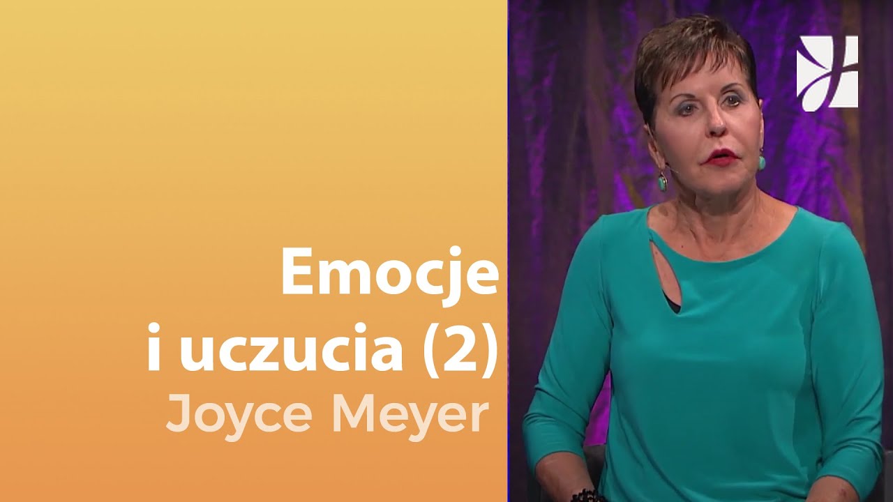 Emocje i uczucia (2) | Joyce Meyer | Uzdrowienie duszy