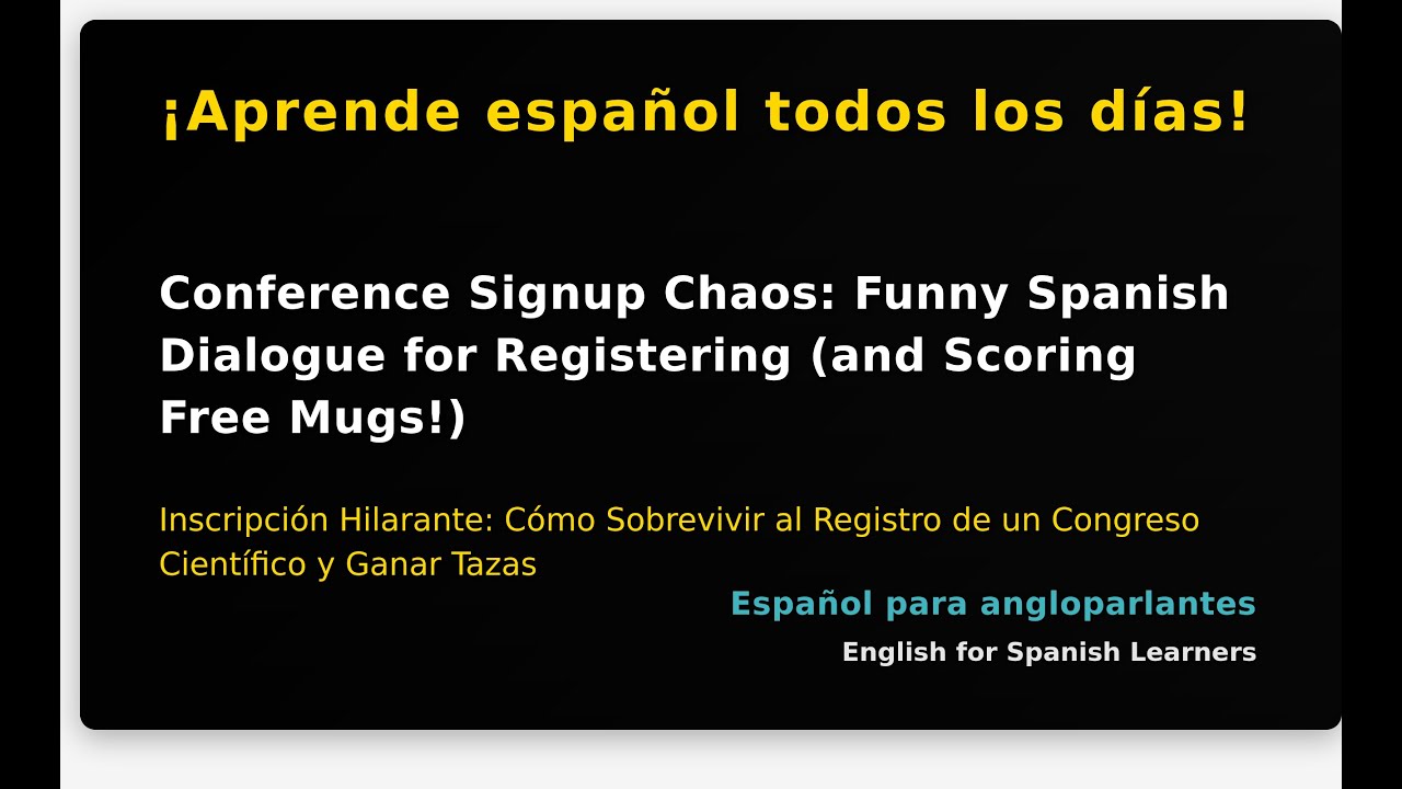 Conference Signup Chaos: Funny Spanish Dialogue for Registering (and Scoring Free Mugs!)