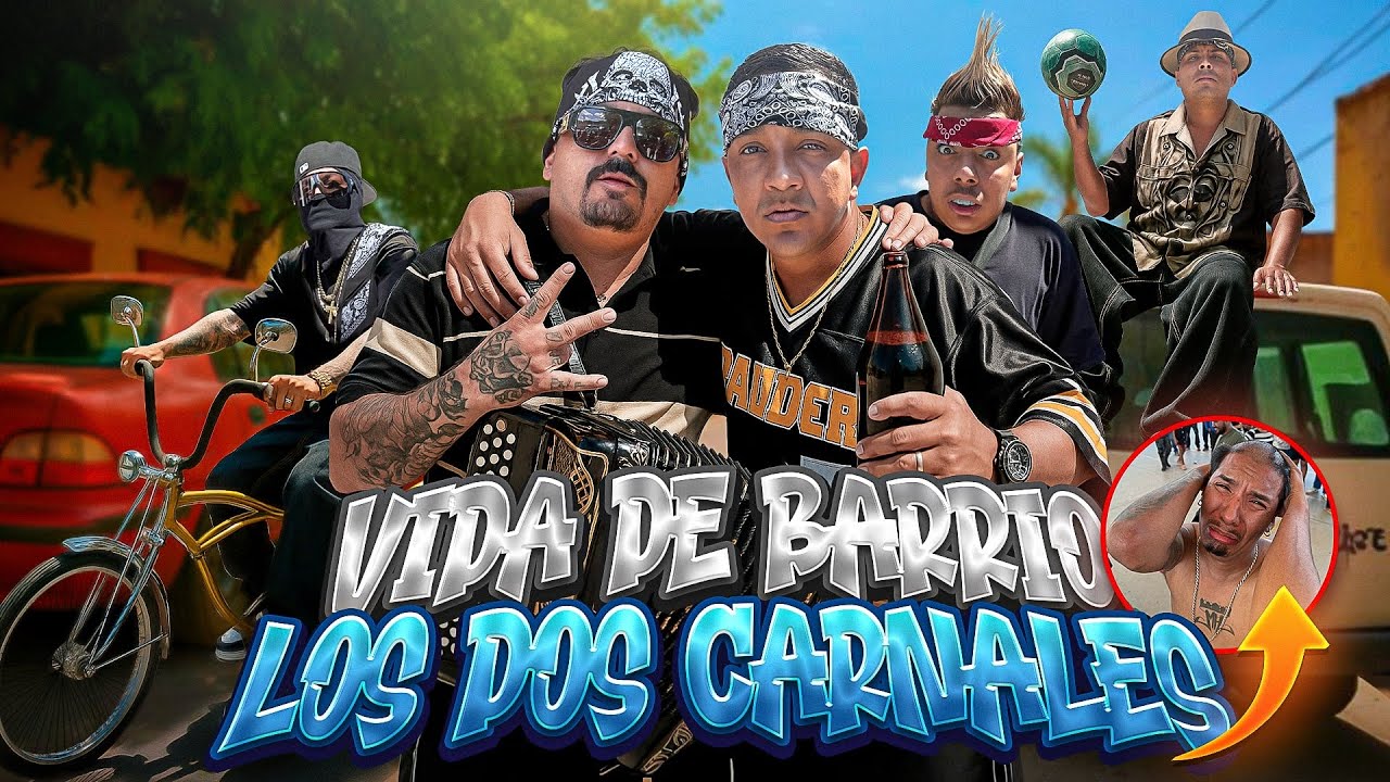 As&iacute; es la vida de barrio con Los Dos Carnales | Maza Clan