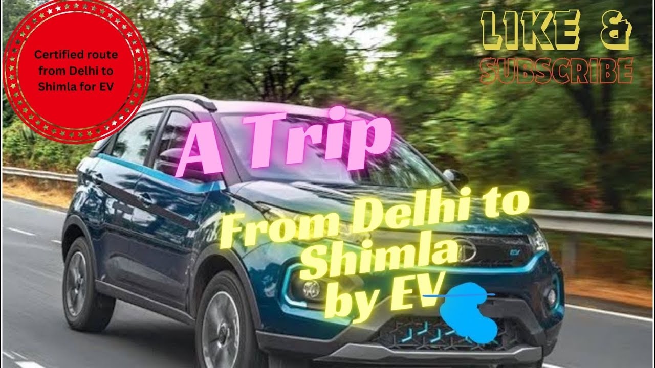 The Fearless Adventure: Nexon EV Takes on Delhi to Shimla in 2 Charges #Shimla #travel