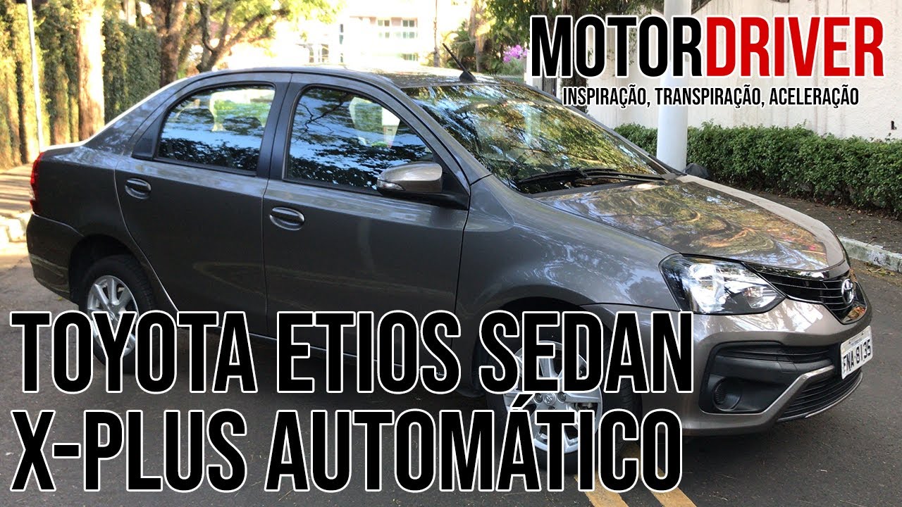 Etios Sedan X Plus - Quem vê cara, não vê coração!
