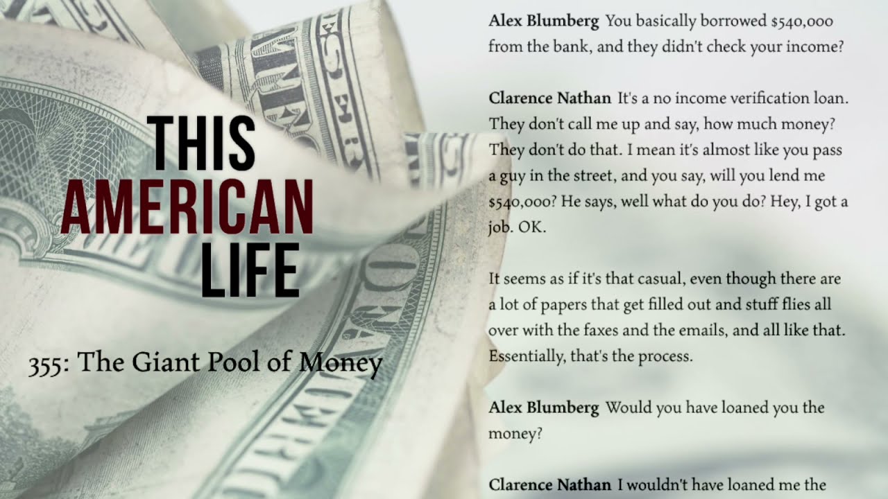 This American Life: The Giant Pool of Money (May 9, 2008) w/ transcript