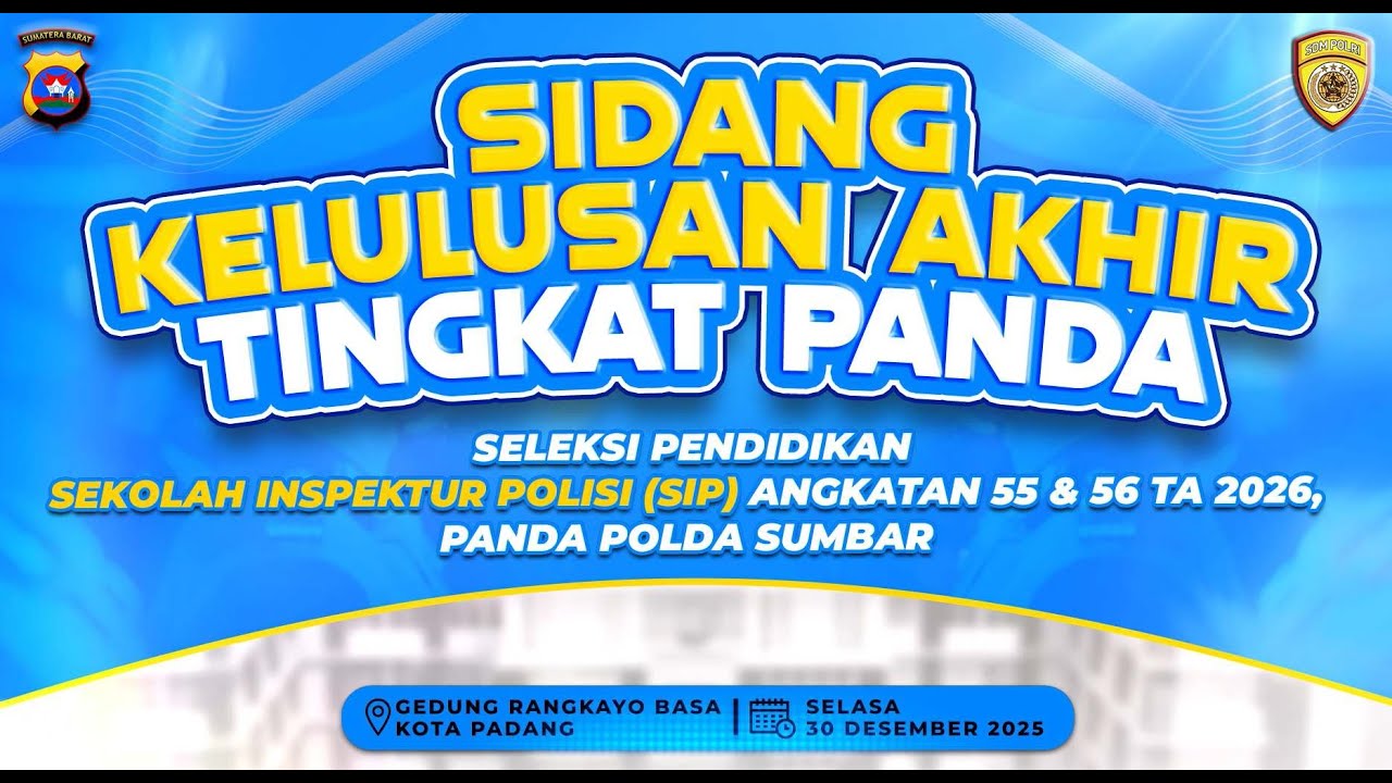 KELULUSAN AKHIR SELEKSI PENDIDIKAN SIP ANGKATAN 55 & 56 TA 2026 POLDA SUMBAR