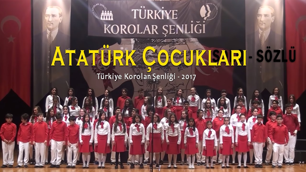 Atatürk Çocukları ( Türkiye Korolar Şenliği 2017)