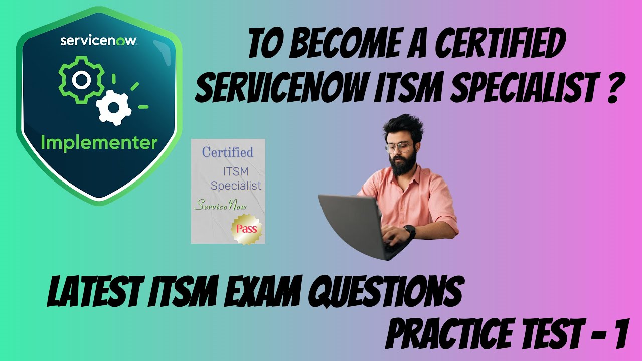 Latest ServiceNow ITSM Exam Questions (Dec 2025) Practice Test - 1