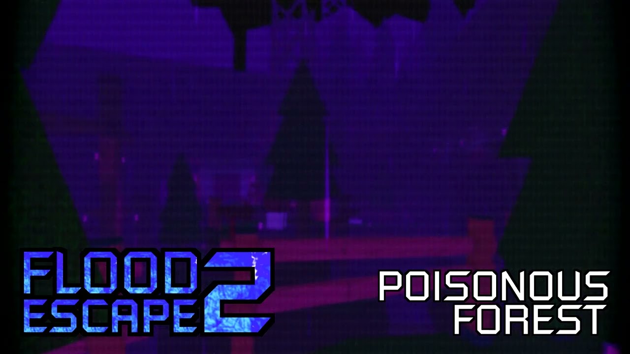 Flood Escape 2 OST - Poisonous Forest