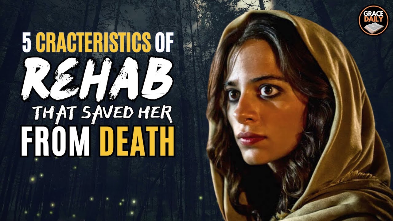 : 5 Characteristics of Rahab That Saved Her from Death