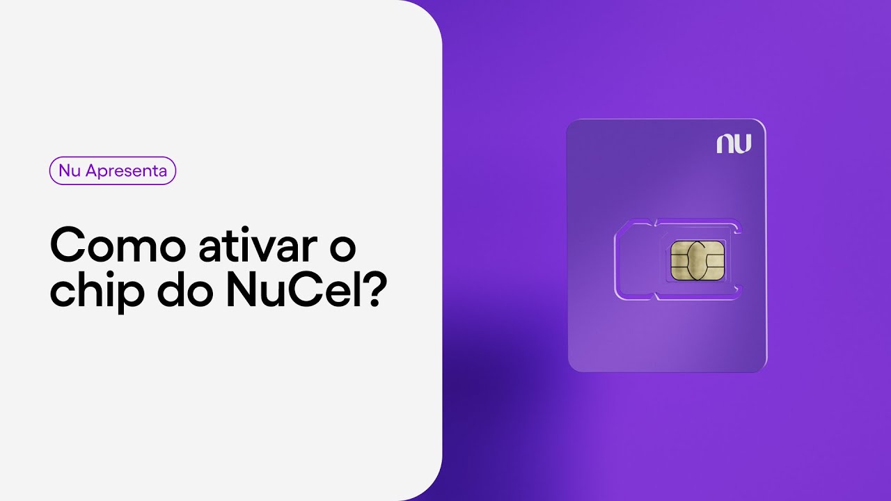 Como ativar o chip do NuCel? | Nu Apresenta