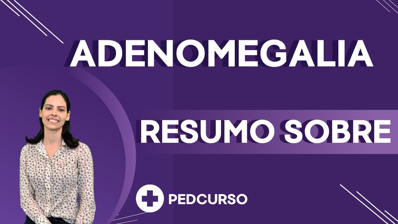 Resumo do que Voc&ecirc; Precisa Saber Sobre Adenomegalia